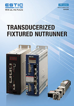 Catalog of Estic fixtured nutrunner, Z50 series. Supports wide range tightening.